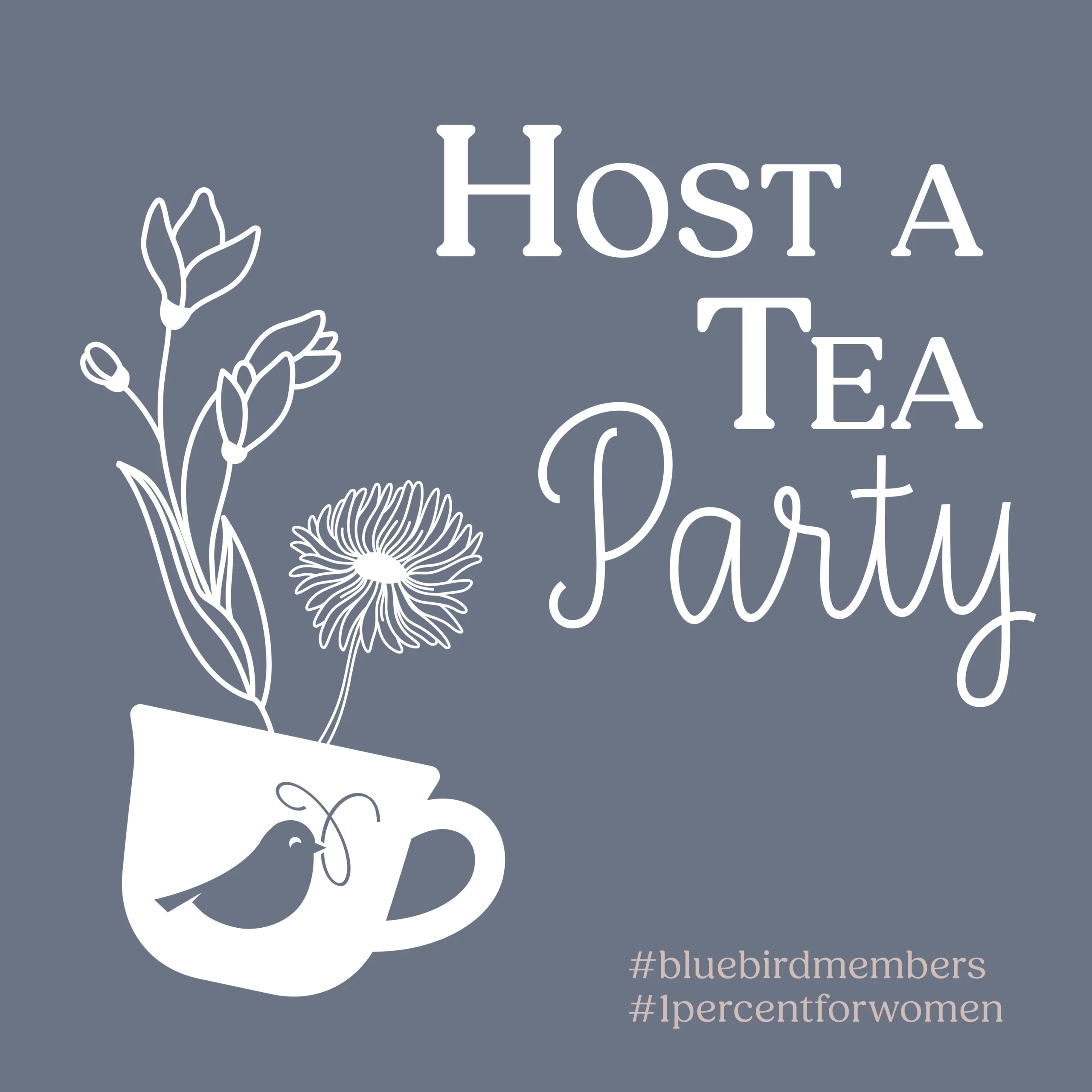 Host a Tea Party for 1% for Women
